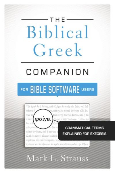 Cover for Mark L. Strauss · The Biblical Greek Companion for Bible Software Users: Grammatical Terms Explained for Exegesis (Paperback Book) (2016)