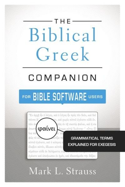 Cover for Mark L. Strauss · The Biblical Greek Companion for Bible Software Users: Grammatical Terms Explained for Exegesis (Pocketbok) (2016)