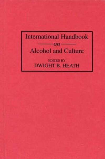 Cover for Dwight B. Heath · International Handbook on Alcohol and Culture (Innbunden bok) (1995)