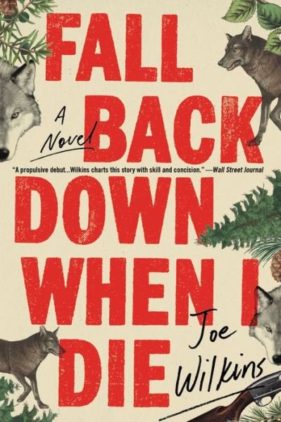 Cover for Joe Wilkins · Fall Back Down When I Die (Paperback Book) (2020)