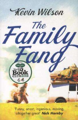 Family Fang - Kevin Wilson - Books - MACMILLAN HARDBACK OMES - 9780330545341 - August 1, 2011