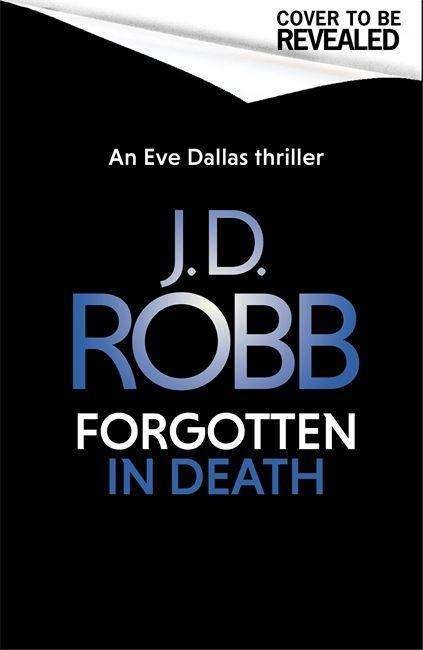Cover for J. D. Robb · Forgotten In Death: An Eve Dallas thriller (In Death 53) - In Death (Gebundenes Buch) (2021)