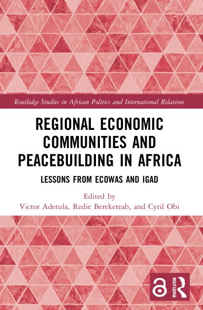 Cover for Adetula, Victor (University of Jos, Nigeria.) · Regional Economic Communities and Peacebuilding in Africa: Lessons from ECOWAS and IGAD - Routledge Studies in African Politics and International Relations (Paperback Book) (2022)