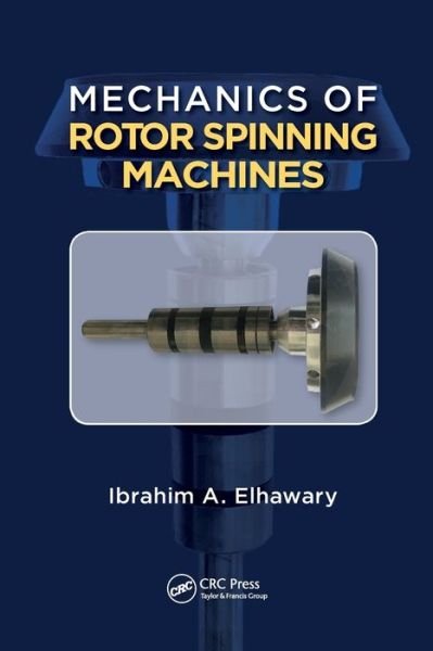 Cover for Elhawary, Prof. . Eng. Ibrahim Abdou (Alexandria University, Egypt) · Mechanics of Rotor Spinning Machines (Taschenbuch) (2020)
