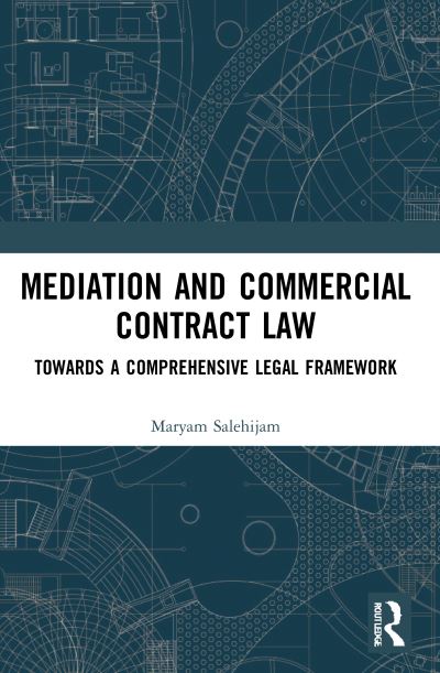 Cover for Maryam Salehijam · Mediation and Commercial Contract Law: Towards a Comprehensive Legal Framework (Paperback Book) (2023)