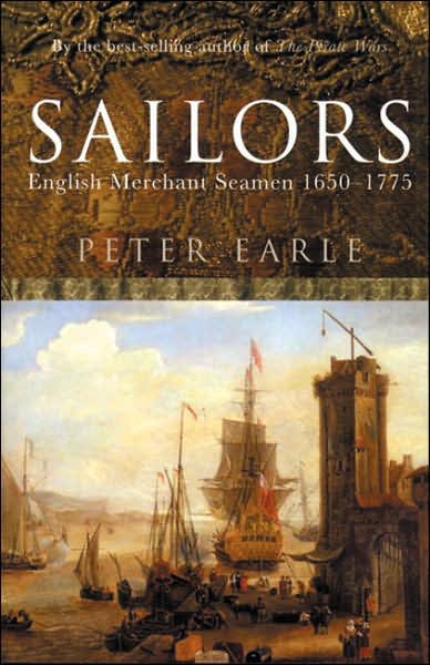 Sailors: English Merchant Seamen 1650 - 1775 - Peter Earle - Bøker - Methuen Publishing Ltd - 9780413776341 - 11. januar 2007