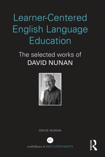 Cover for David Nunan · Learner-Centered English Language Education: The Selected Works of David Nunan - World Library of Educationalists (Hardcover Book) (2012)