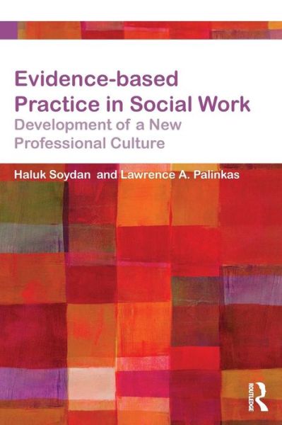 Cover for Haluk Soydan · Evidence-based Practice in Social Work: Development of a New Professional Culture (Paperback Book) (2014)