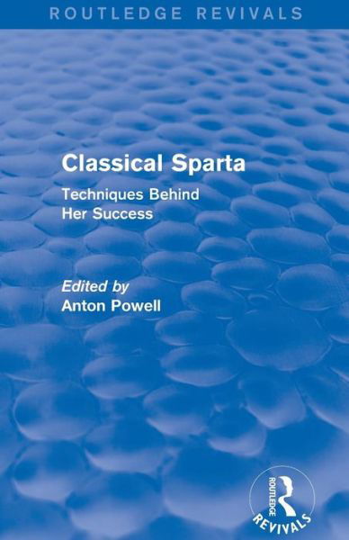 Cover for Anton Powell · Classical Sparta (Routledge Revivals): Techniques Behind Her Success - Routledge Revivals (Pocketbok) (2015)