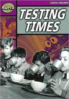 Cover for Simon Cheshire · Rapid Reading: Testing Times (Stage 3, Level 3A) - Rapid (Paperback Book) (2007)