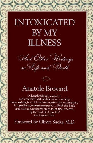 Cover for Anatole Broyard · Intoxicated by My Illness and Other Writings on Life and Death (Pocketbok) (1993)