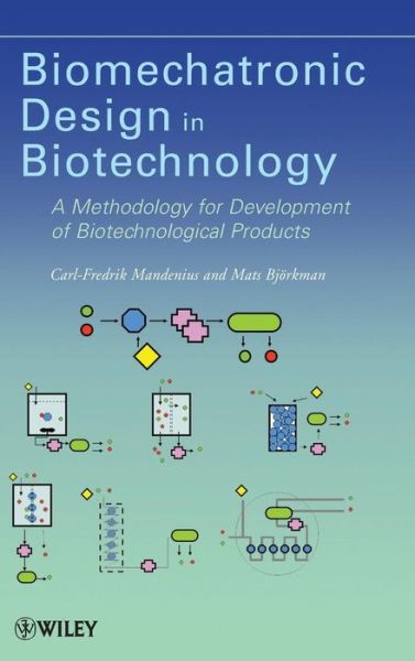 Cover for Carl-Fredrik Mandenius · Biomechatronic Design in Biotechnology: A Methodology for Development of Biotechnological Products (Hardcover Book) (2011)