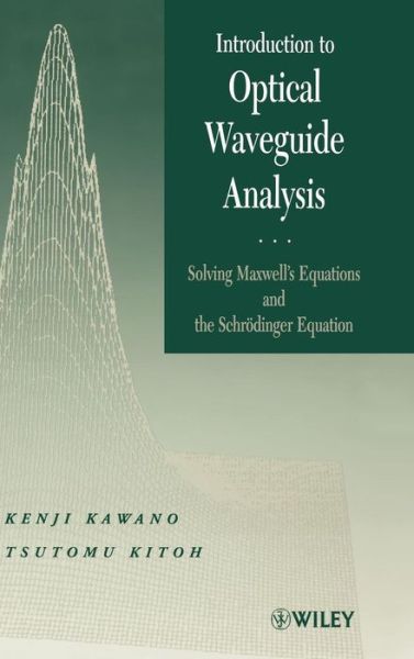 Cover for Kawano, Kenji (Anritsu Corporation, Japan) · Introduction to Optical Waveguide Analysis: Solving Maxwell's Equation and the Schrodinger Equation (Hardcover Book) (2001)