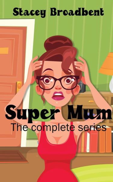 Cover for Stacey Broadbent · Super Mum (Paperback Book) (2021)