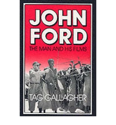John Ford: The Man and His Films - Tag Gallagher - Książki - University of California Press - 9780520063341 - 20 kwietnia 1988
