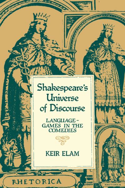 Cover for Keir Elam · Shakespeare's Universe of Discourse: Language-Games in the Comedies (Paperback Book) (1984)