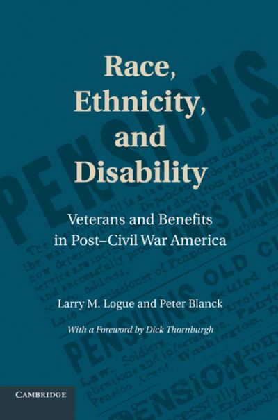 Cover for Logue, Larry M. (Mississippi College) · Race, Ethnicity, and Disability: Veterans and Benefits in Post-Civil War America - Cambridge Disability Law and Policy Series (Gebundenes Buch) (2010)