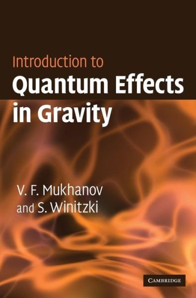Cover for Mukhanov, Viatcheslav (Ludwig-Maximilians-Universitat Munchen) · Introduction to Quantum Effects in Gravity (Hardcover Book) (2007)