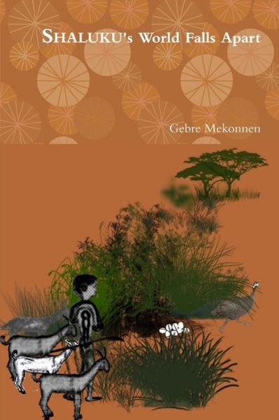 Cover for Gebre Mekonnen · SHALUKU's World Falls Apart (Book) (2010)