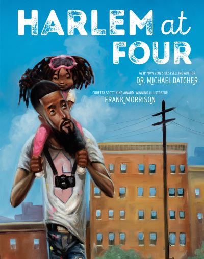 Harlem at Four - Michael Datcher - Livros - Random House Children's Books - 9780593429341 - 19 de setembro de 2023