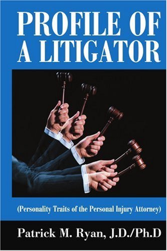 Cover for Patrick Ryan · Profile of a Litigator: (Personality Traits of the Personal Injury Attorney) (Pocketbok) (2005)
