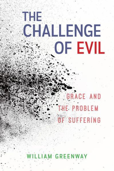 Cover for William Greenway · The Challenge of Evil Grace and the Problem of Suffering (Pocketbok) (2016)