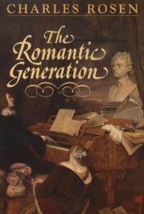Cover for Charles Rosen · The Romantic Generation - The Charles Eliot Norton Lectures (Paperback Book) (1998)
