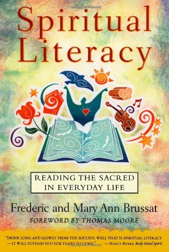 Spiritual Literacy: Reading the Sacred in Everyday Life - Mary Ann Brussat - Bøker - Scribner - 9780684835341 - 5. august 1998