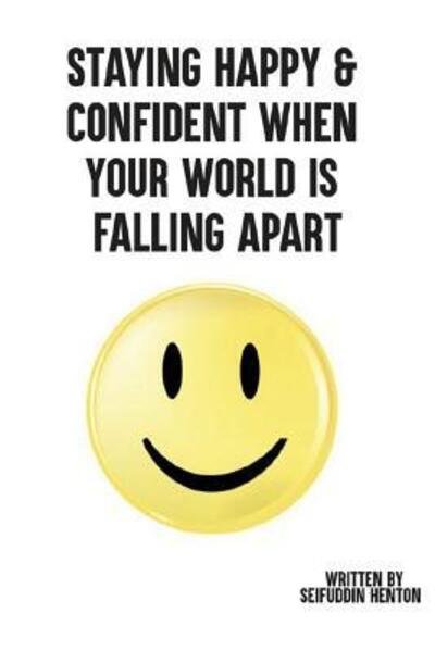 Cover for Coach Henton · Staying Happy &amp; Confident When Your World Is Falling Apart (Pocketbok) (2018)