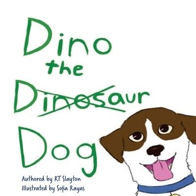 Cover for Rt Slayton · Dino the Dinosaur Dog (Taschenbuch) (2018)