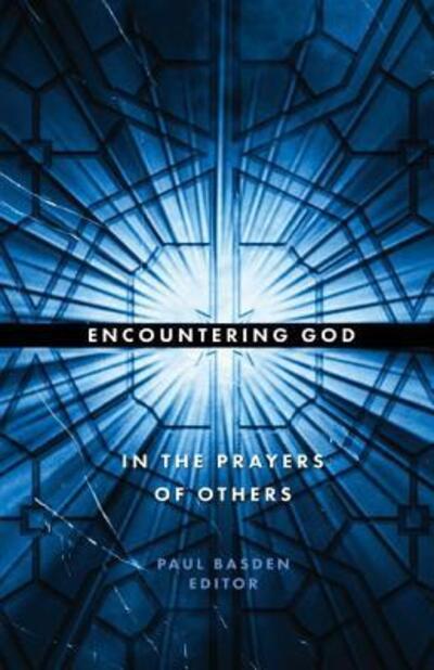 Cover for Paul a Basden · Encountering God in the Prayers of Others (Paperback Book) (2018)