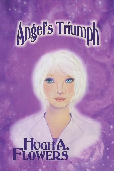 Cover for Hugh A. Flowers · Angel's Triumph (Salvation) (Volume 2) (Paperback Book) (2014)