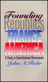 Cover for John A. Rohr · Founding Republics in France and America: Study in Constitutional Governance - Studies in Government and Public Policy (Paperback Book) (1995)