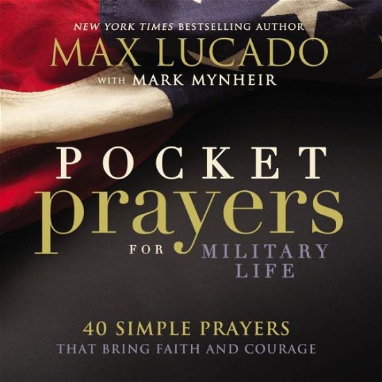 Cover for Max Lucado · Pocket Prayers for Military Life: 40 Simple Prayers That Bring Faith and Courage (Hardcover bog) (2016)