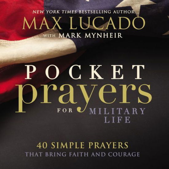 Cover for Max Lucado · Pocket Prayers for Military Life: 40 Simple Prayers That Bring Faith and Courage (Inbunden Bok) (2016)