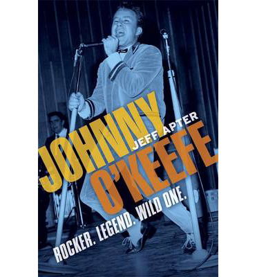 Johnny O'Keefe: Rocker. Legend. Wild One. - Jeff Apter - Books - Hachette Australia - 9780733629341 - July 30, 2013