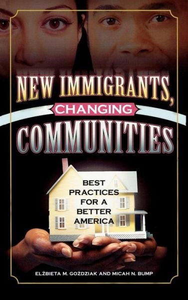 Cover for Gozdziak, Elzbieta M, Dr · New Immigrants, Changing Communities: Best Practices for a Better America (Innbunden bok) (2008)