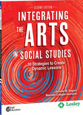 Cover for Jennifer M. Bogard · Integrating the Arts in Social Studies: 30 Strategies to Create Dynamic Lessons - Strategies to Integrate the Arts (Paperback Book) [Second edition] (2022)