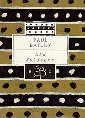 Old Soldiers - Paul Bailey - Books - Bloomsbury Publishing PLC - 9780747518341 - September 22, 1994