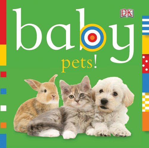 Cover for Dk Publishing · Baby: Pets! (Baby Chunky Board Books) (Board book) [Brdbk edition] (2010)