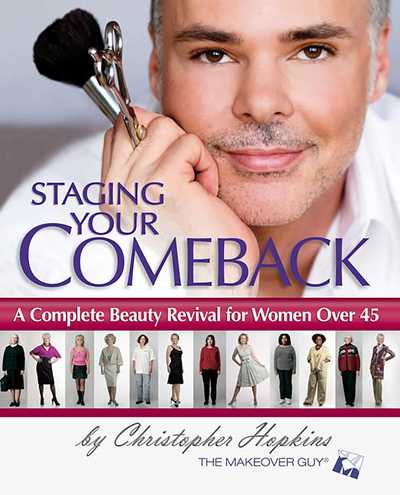 Cover for Christopher Hopkins · Staging Your Comeback: A Complete Beauty Revival for Women Over 45 (Paperback Book) (2008)