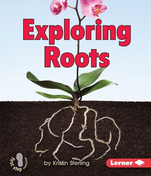 Cover for Kristin Sterling · Exploring Roots (First Step Nonfiction) (Pocketbok) (2011)