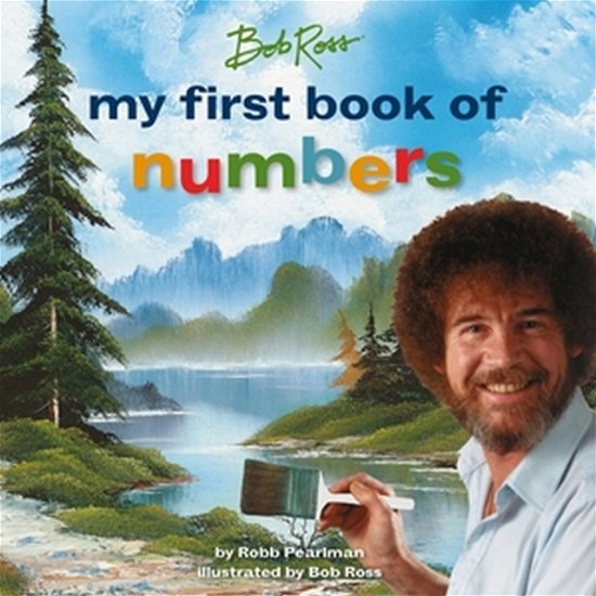 Cover for Robb Pearlman · Bob Ross: My First Book of Numbers (Gebundenes Buch) (2023)