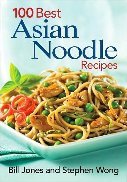 Cover for Bill Jones · 100 Best Asian Noodle Recipes (Paperback Bog) (2010)