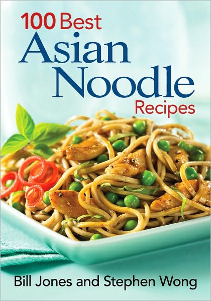 Cover for Bill Jones · 100 Best Asian Noodle Recipes (Paperback Book) (2010)