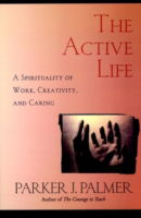 Cover for Parker J. Palmer · The Active Life: A Spirituality of Work, Creativity, and Caring (Paperback Book) (1999)