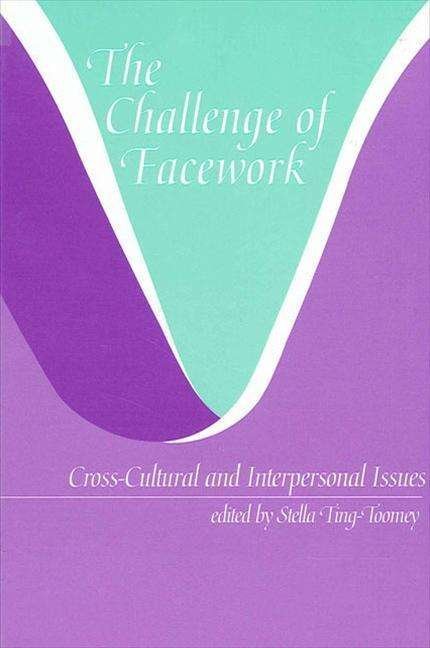 Cover for Stella Ting-toomey · Challenge of Facework: Cross-cultural and Interpersonal Issues (Paperback Book) (1994)