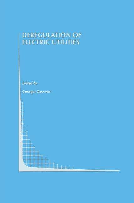 Cover for Ecole Des Hautes Etudes Commerciales (Montreal Quebec) · Deregulation of Electric Utilities - Topics in Regulatory Economics and Policy (Hardcover Book) [1998 edition] (1998)