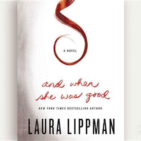 Cover for Laura Lippman · And when She Was Good (Audiobook (CD)) [Unabridged edition] (2012)