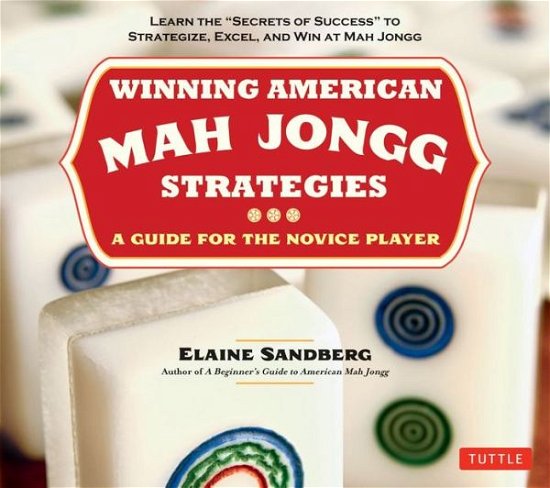 American Mah Jongg Strategies - Elaine Sandberg - Livros - Tuttle Publishing - 9780804842341 - 10 de março de 2012
